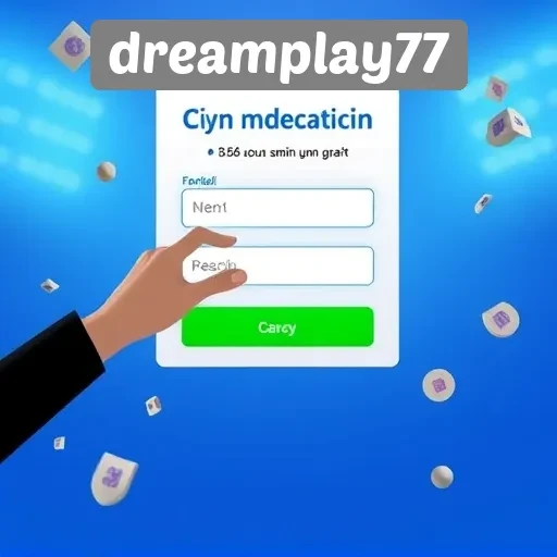Proses Pendaftaran Mudah Dan Cepat Di Dreamplay77